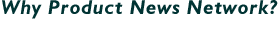 Why Product News Network